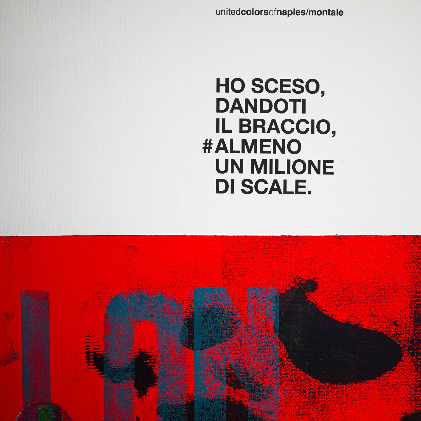 Opera Poster / Ho sceso, dandoti il braccio / Eugenio Montale / Pezzo Unico.