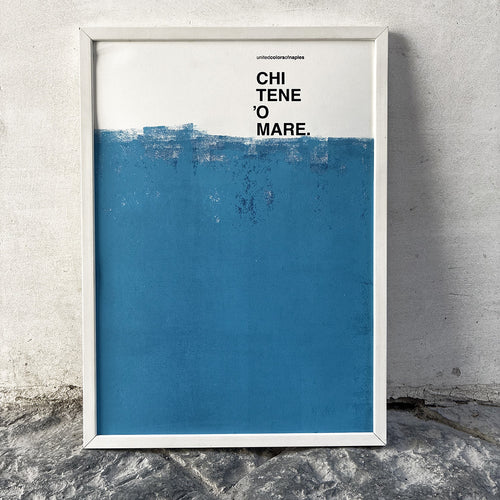 Opera Poster Chi tene 'O Mare – Poster Artigianale Fatto a Mano a Napoli | United Colors of Naples